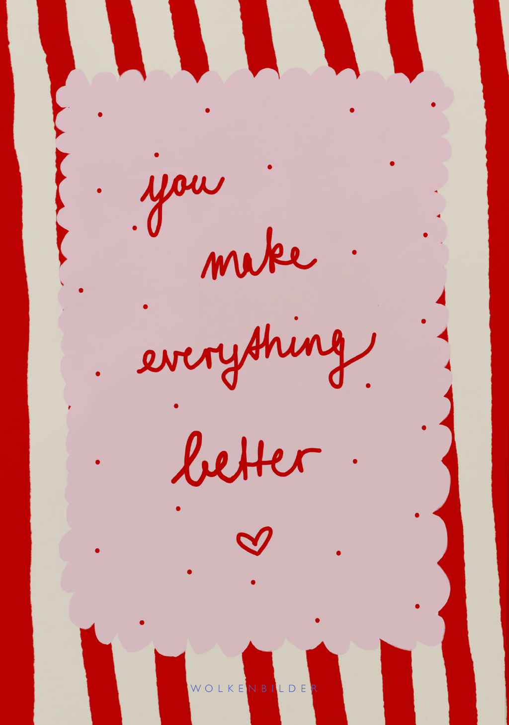 Postkarte No. 122.2 "YOU MAKE EVERYTHING BETTER"