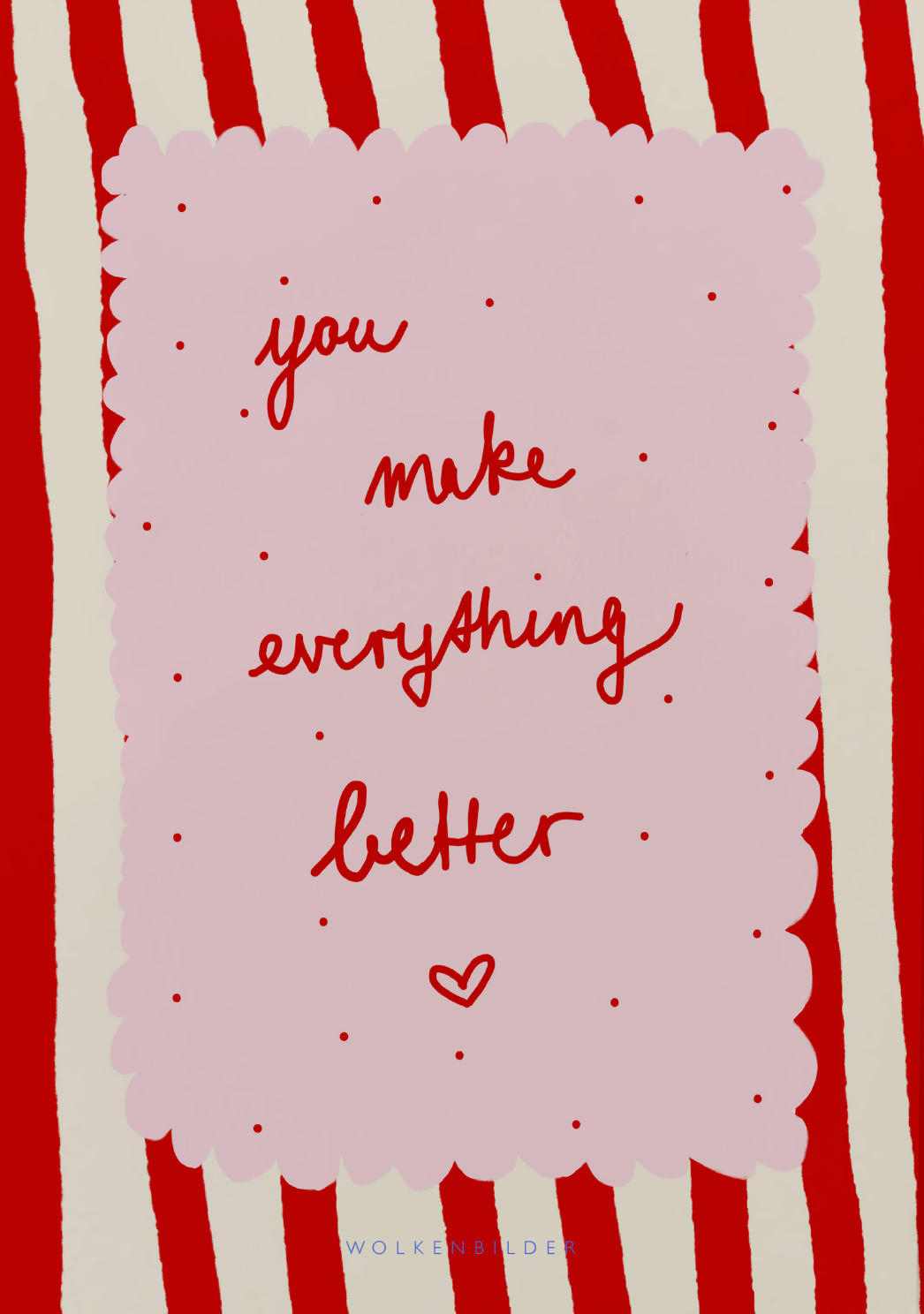 Postkarte No. 122.2 "YOU MAKE EVERYTHING BETTER"