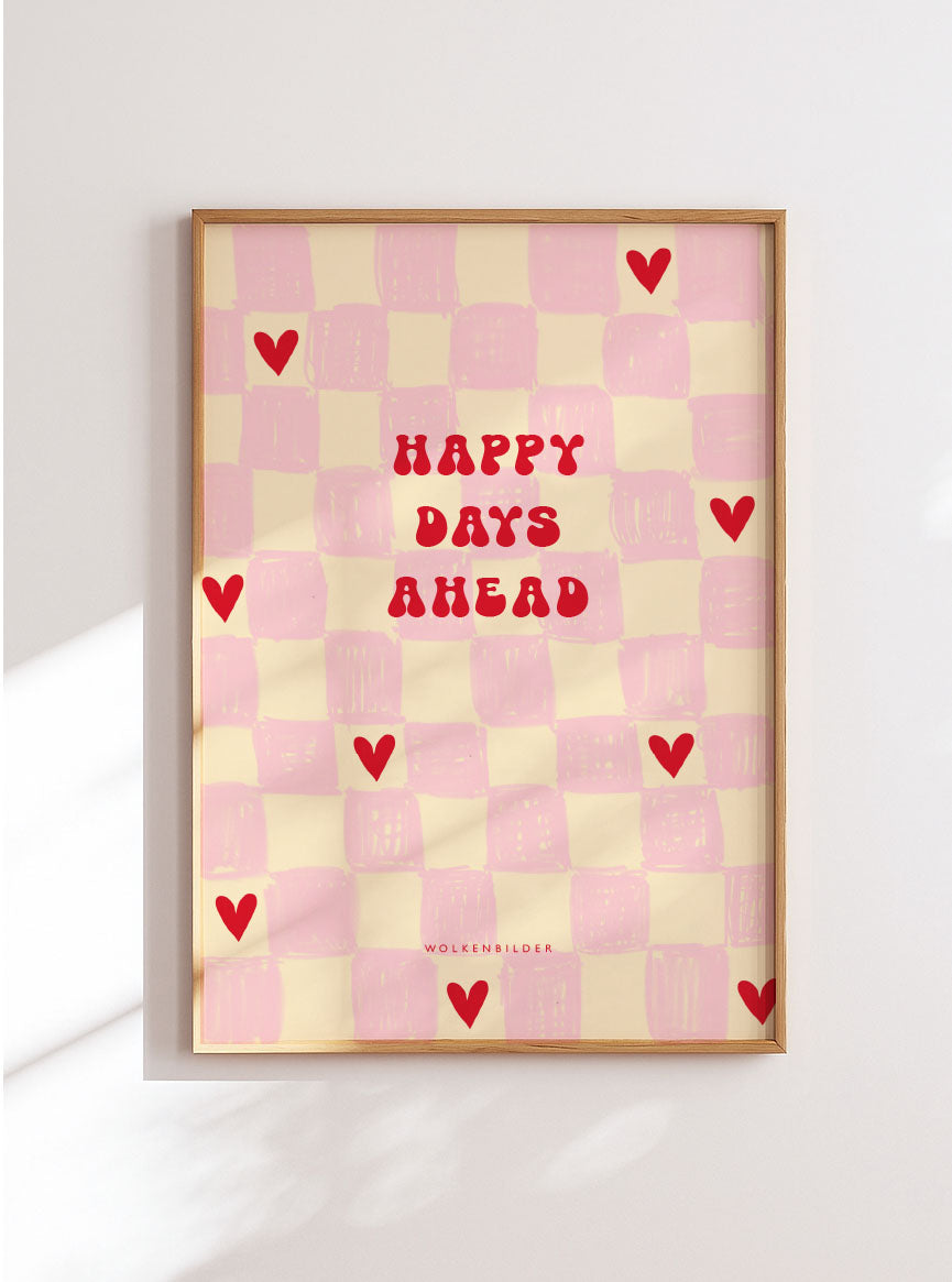 Poster No. 8 "HAPPY DAYS AHEAD"